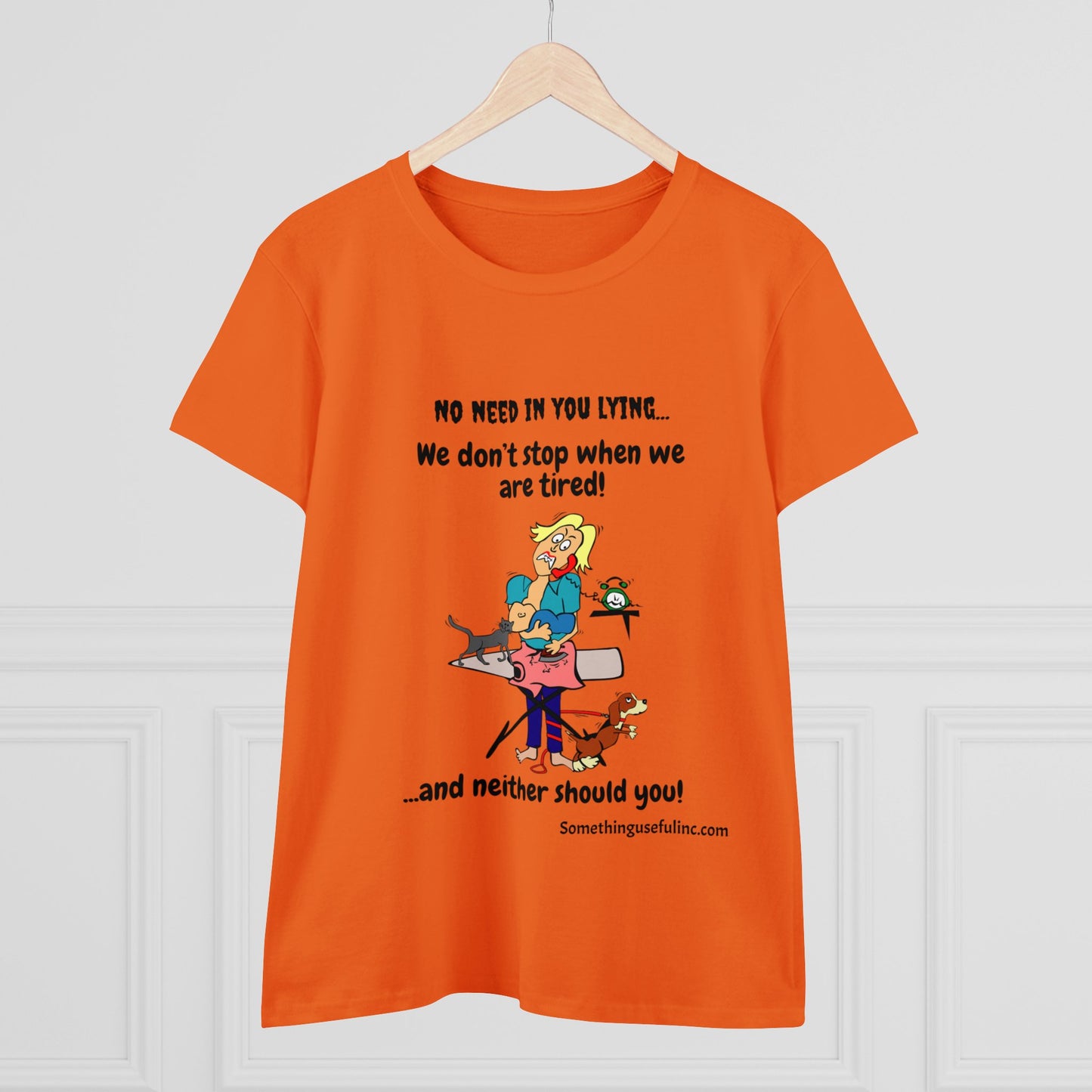 We don't stop when we are tired! Women's Midweight Cotton Tee