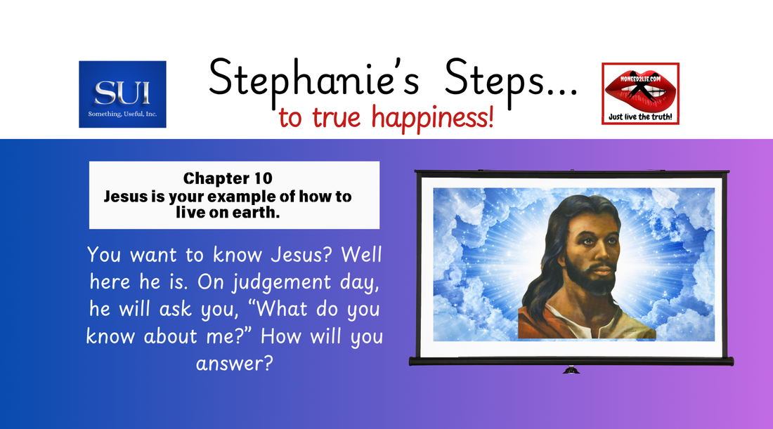 Chapter 10 - Jesus Is the only lawyer available to save your soul. He is your example of how to live on earth.