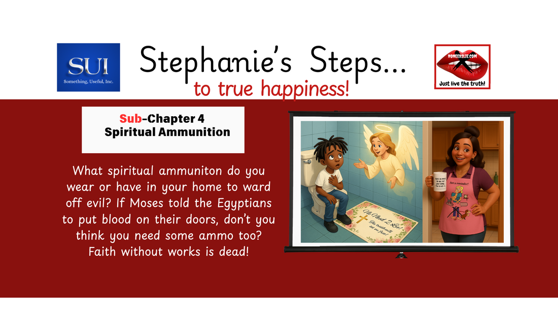 Chapter 4 A- Spiritual Ammunition and your house need some armor to make it a home.