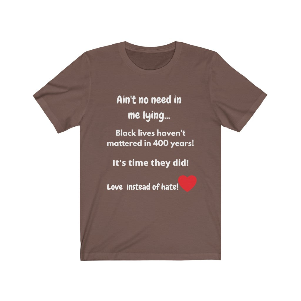 400 years - Love instead of hate - Unisex Jersey Short Sleeve Tee
