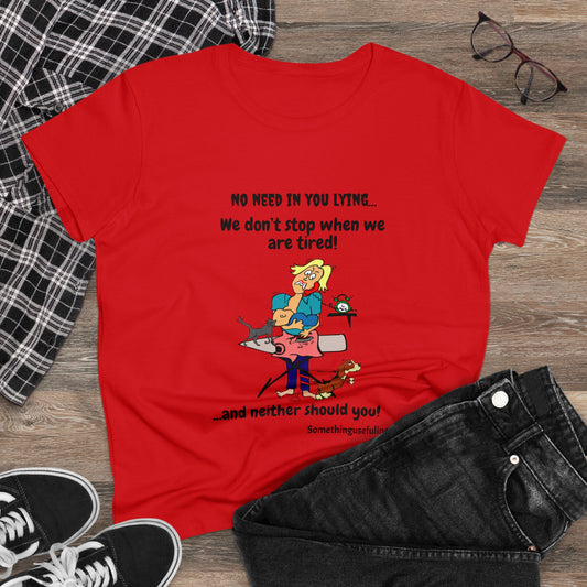 We don't stop when we are tired! Women's Midweight Cotton Tee