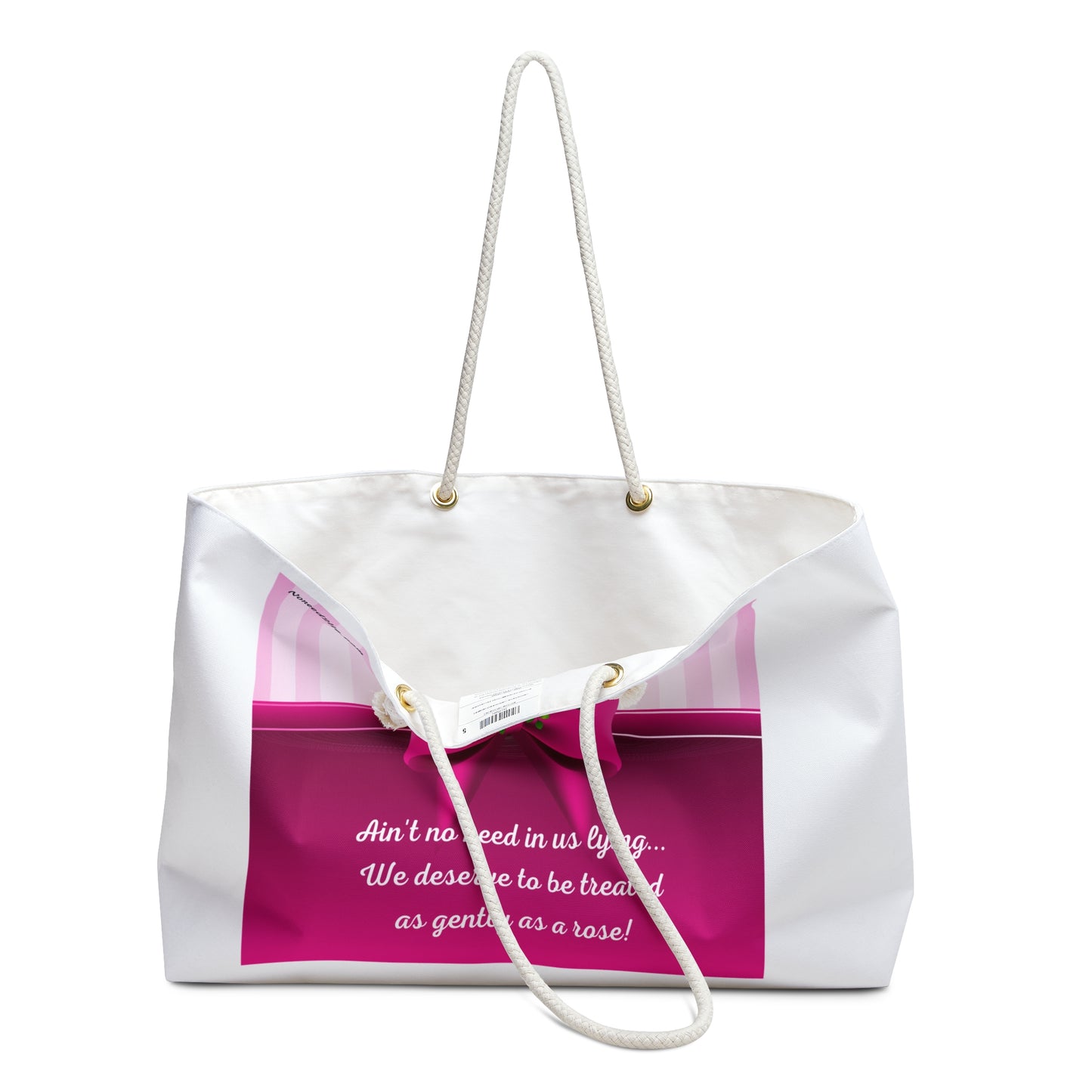 Weekender Bag- We deserve to be treated as gently as a rose