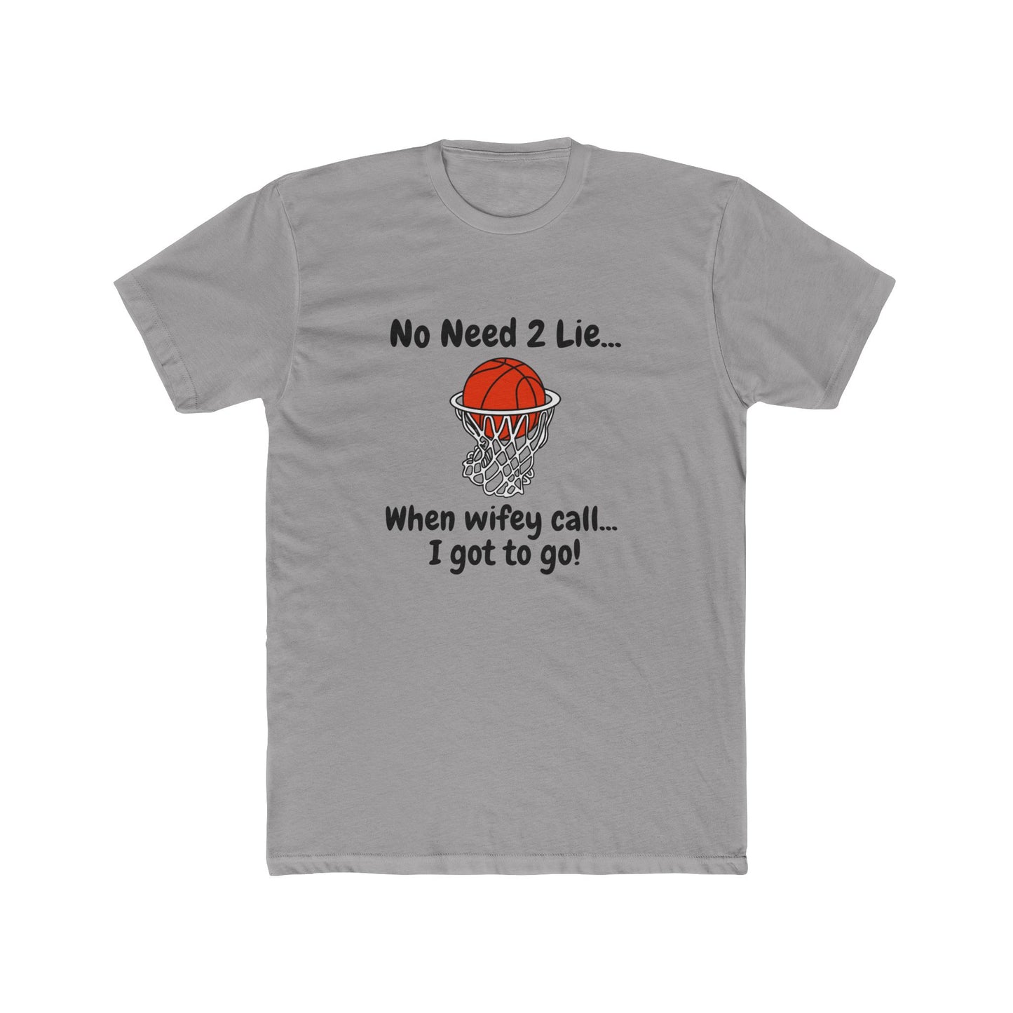 Unisex Cotton Crew Tee- When wifey call, I got to go!