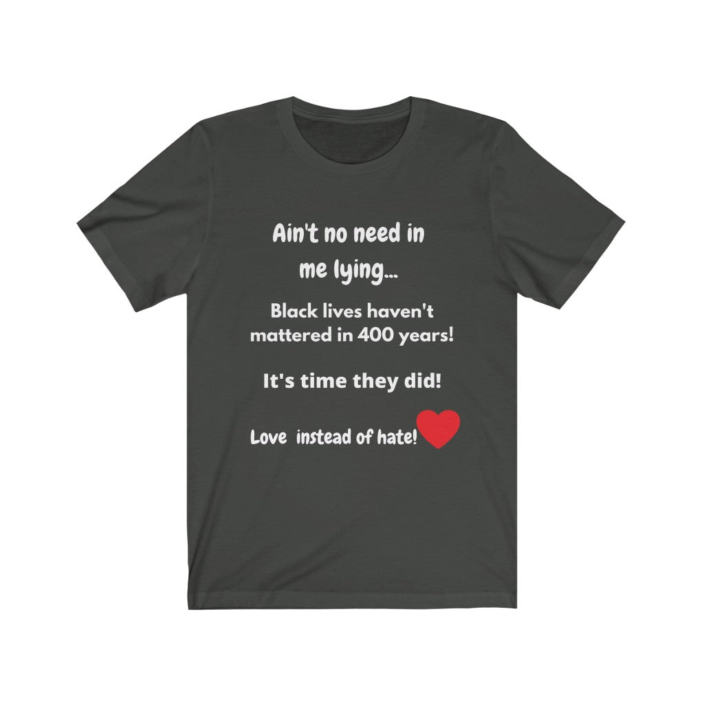 400 years - Love instead of hate - Unisex Jersey Short Sleeve Tee