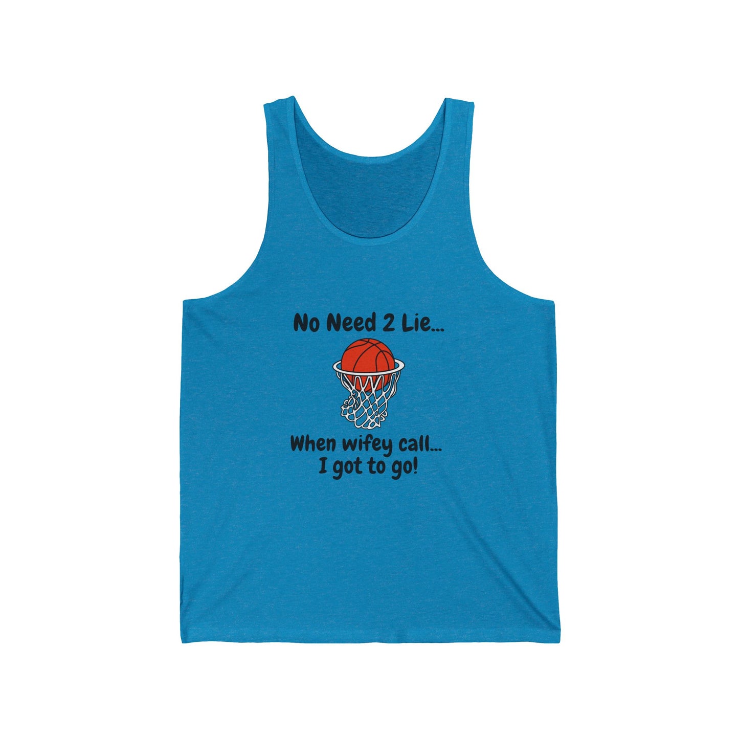 Unisex Jersey Tank- When my wifey call...I got to go!