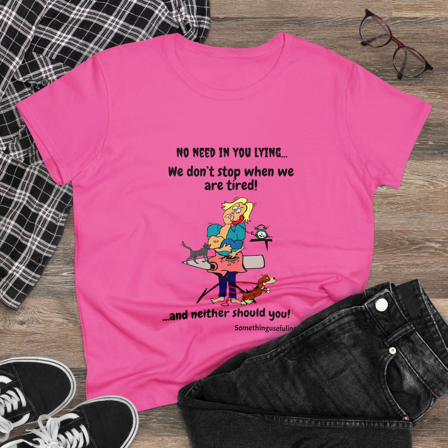We don't stop when we are tired! Women's Midweight Cotton Tee