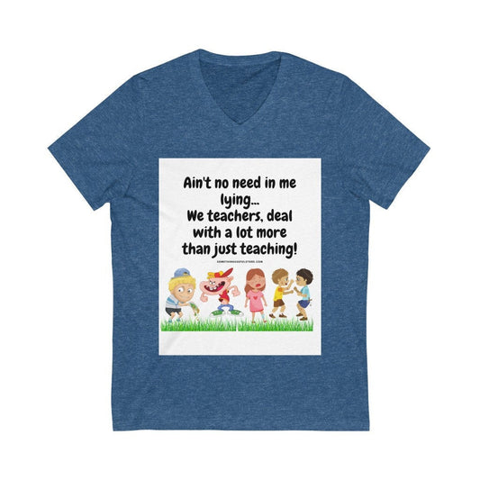 We teachers do more | Unisex Jersey Short Sleeve V-Neck Tee
