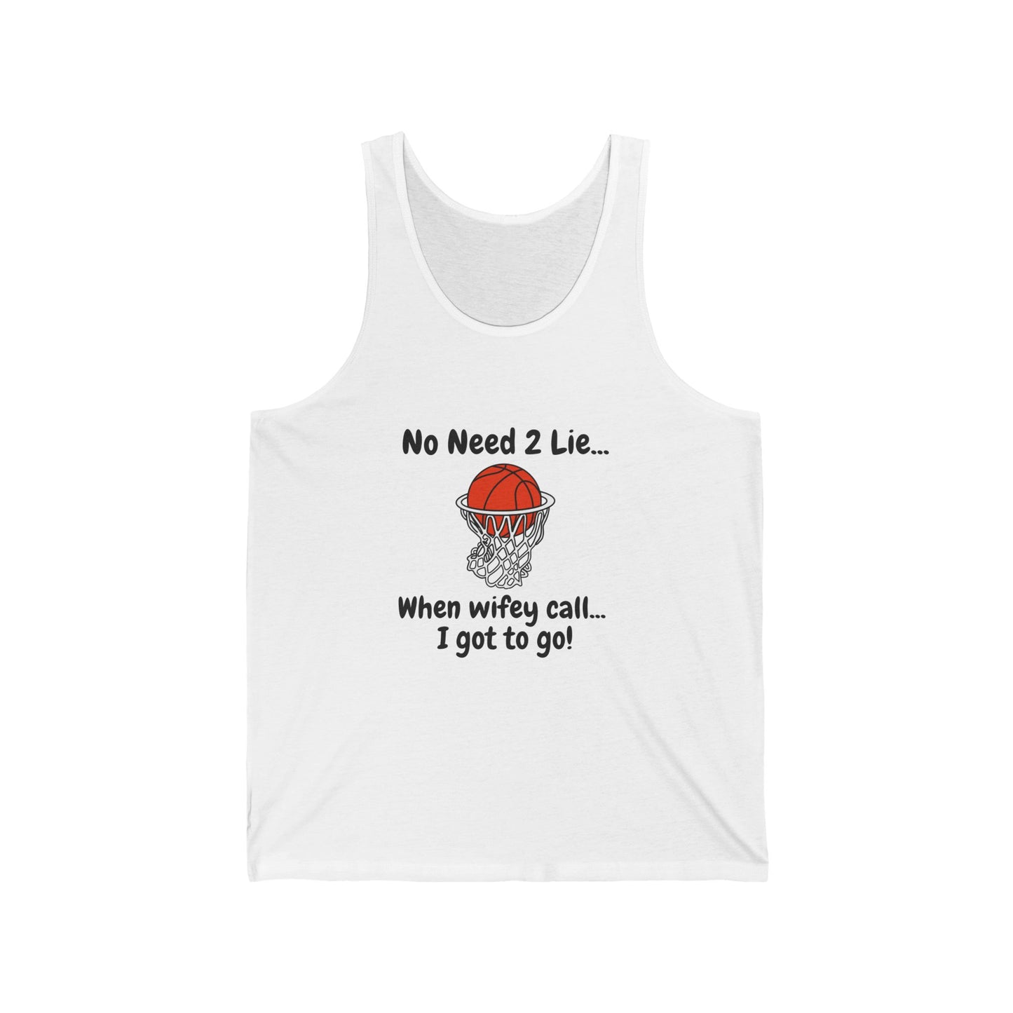 Unisex Jersey Tank- When my wifey call...I got to go!