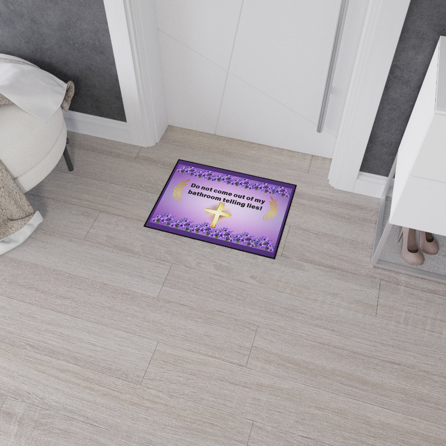 Heavy Duty Floor Mat - Do not come out of my bathroom telling lies.