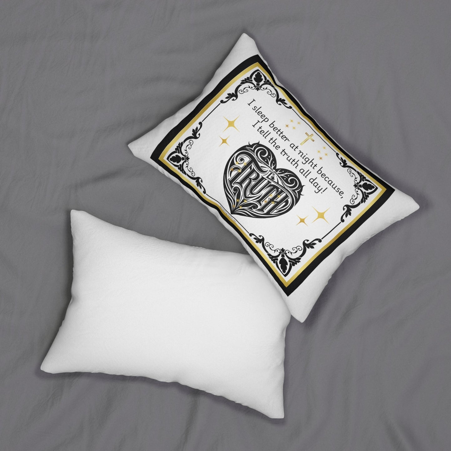 Lumbar Pillow - I sleep better at night because I tell the truth all day