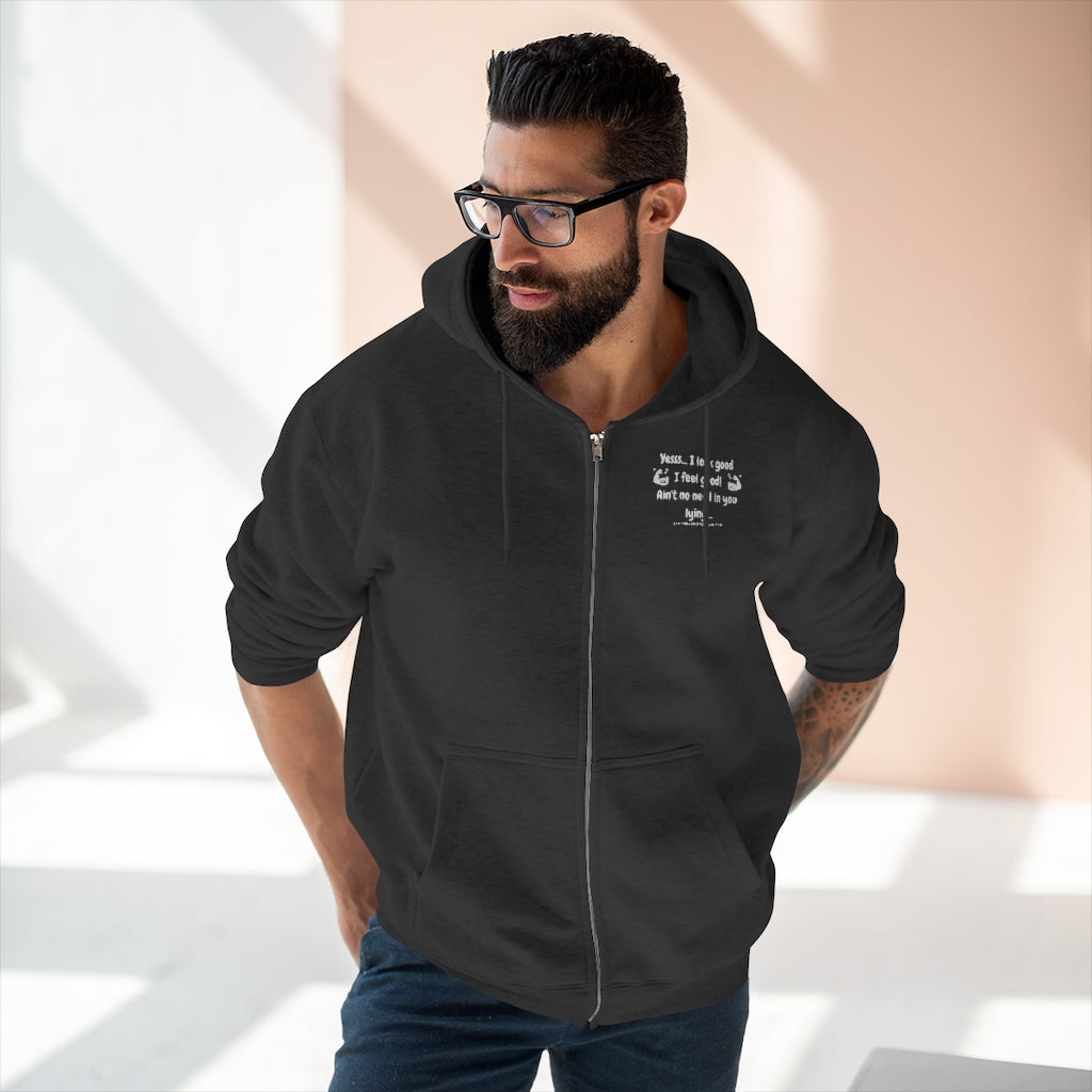 Yesss... I feel good, I look good - Unisex Premium Full Zip Hoodie