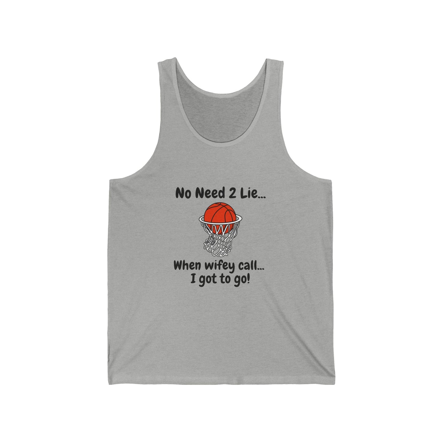 Unisex Jersey Tank- When my wifey call...I got to go!