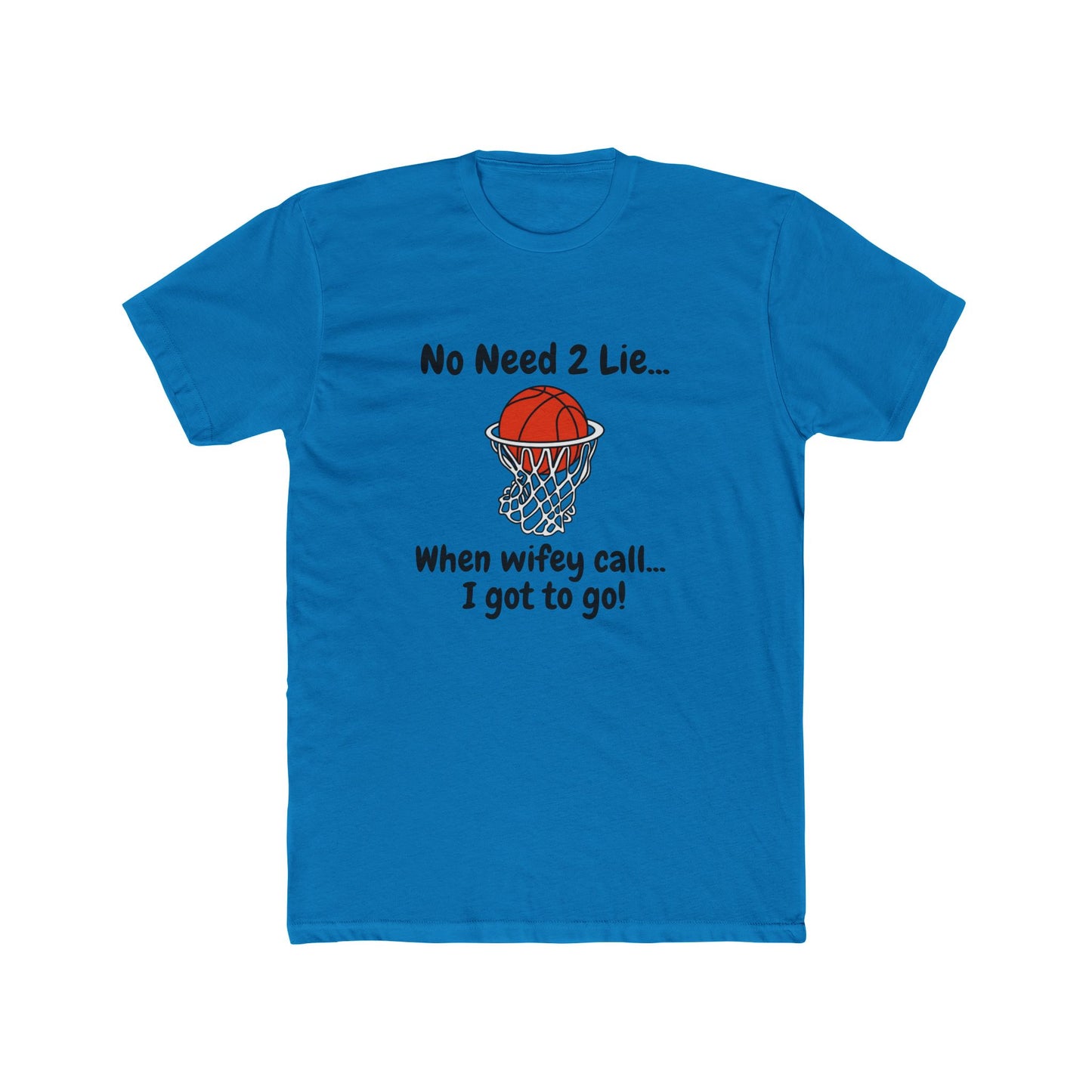 Unisex Cotton Crew Tee- When wifey call, I got to go!
