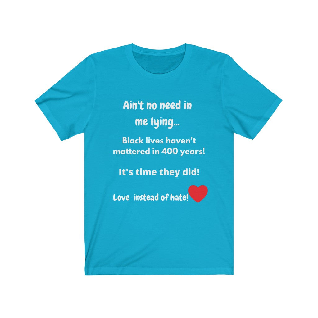 400 years - Love instead of hate - Unisex Jersey Short Sleeve Tee