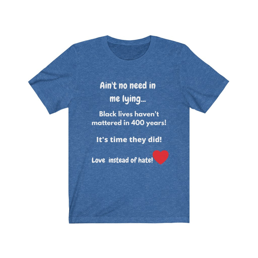 400 years - Love instead of hate - Unisex Jersey Short Sleeve Tee