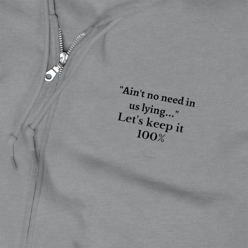 Unisex Zip Up Hoodie - Let's keep it 100%