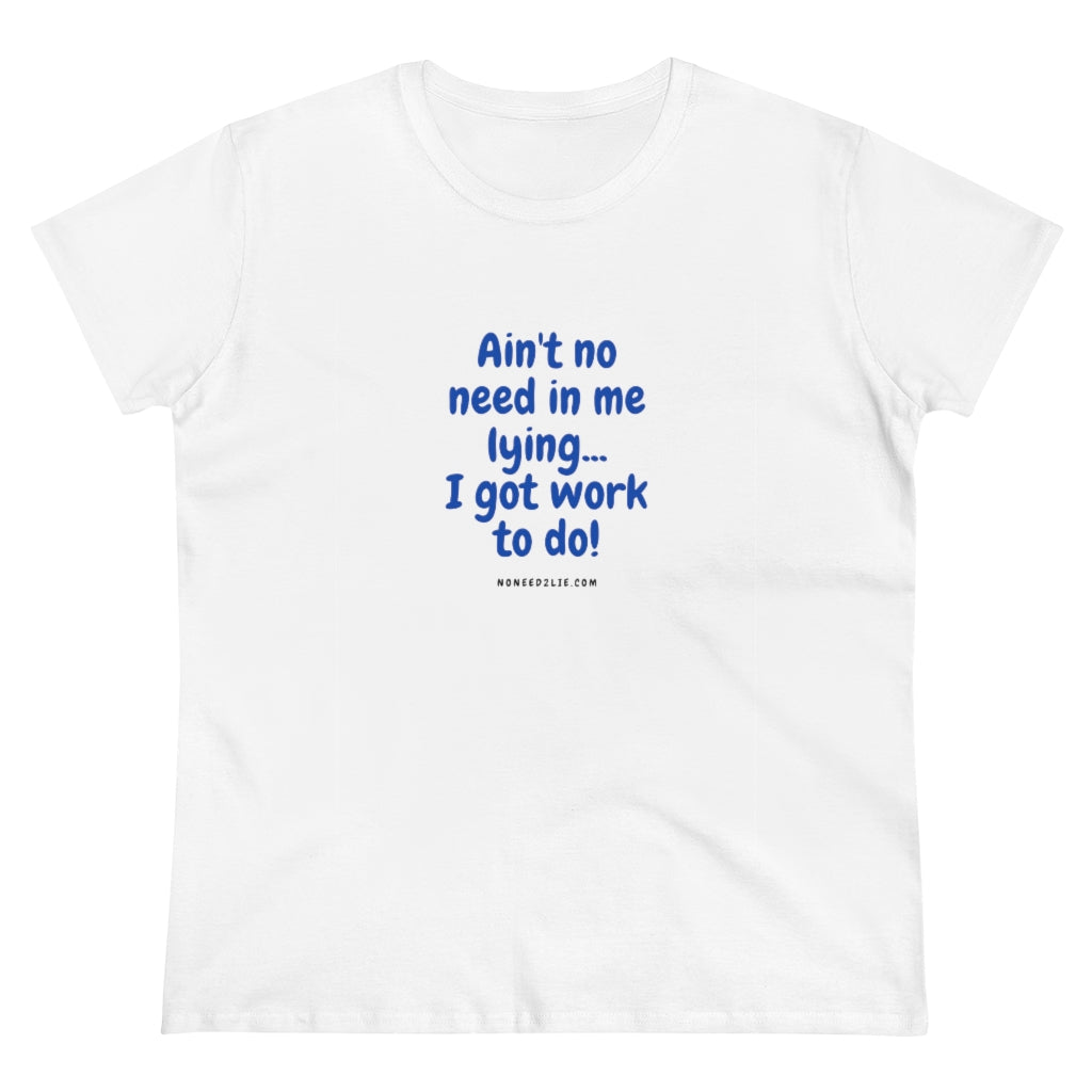 Women's Heavy Cotton Tee - "I got work to do"