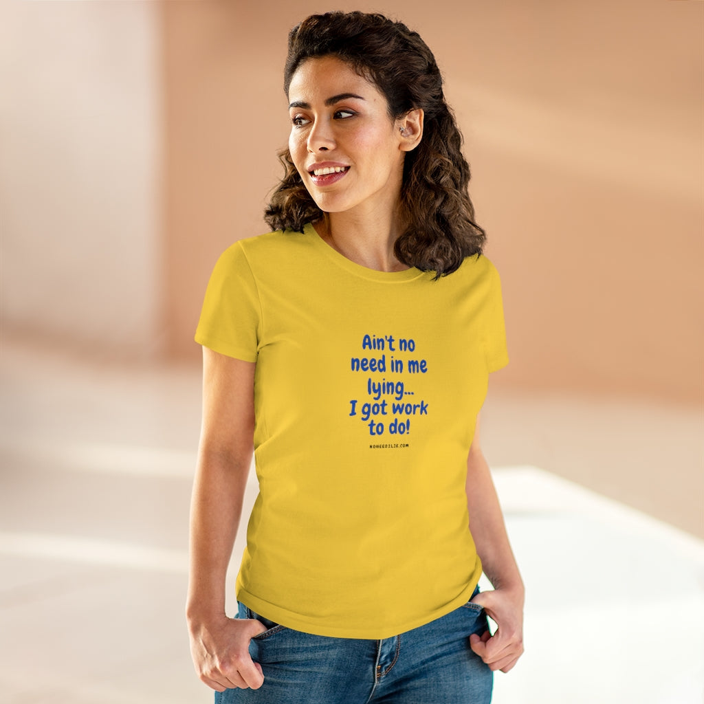 Women's Heavy Cotton Tee - "I got work to do"