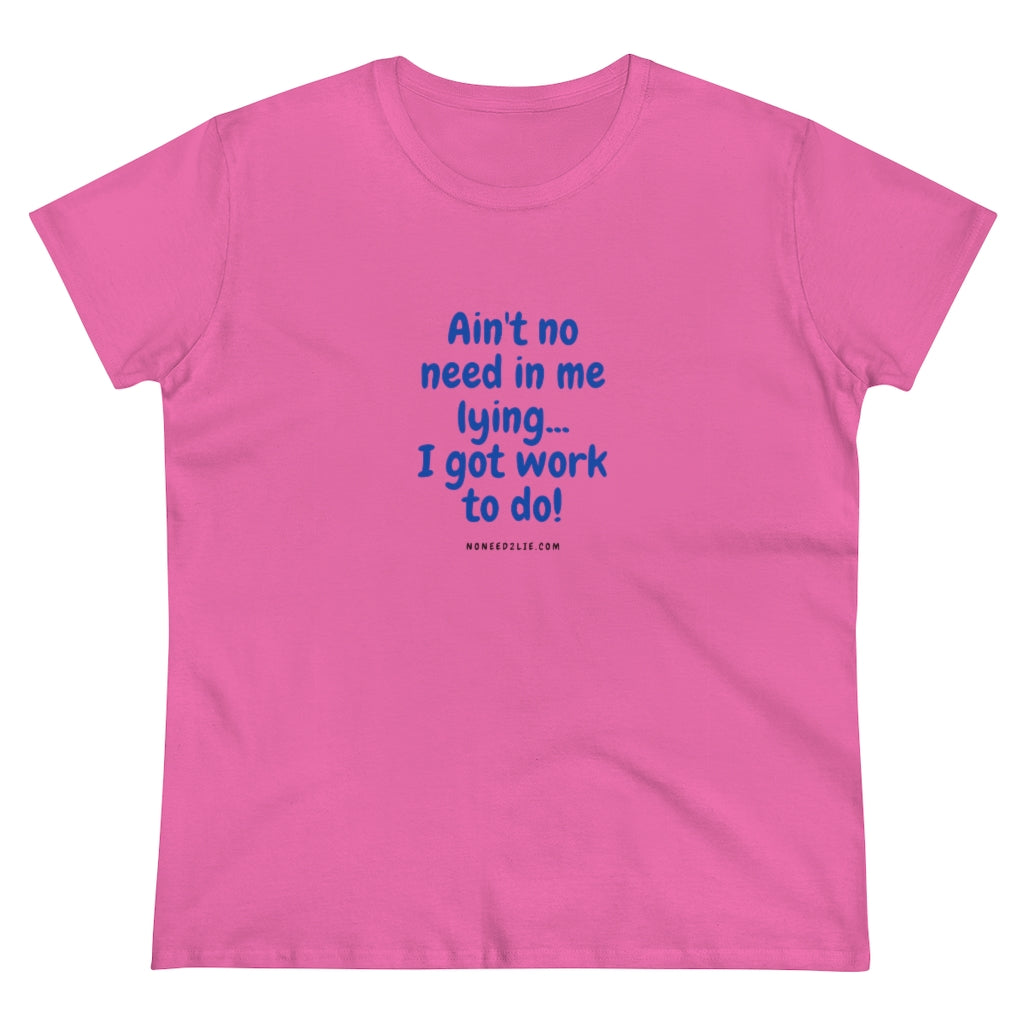 Women's Heavy Cotton Tee - "I got work to do"