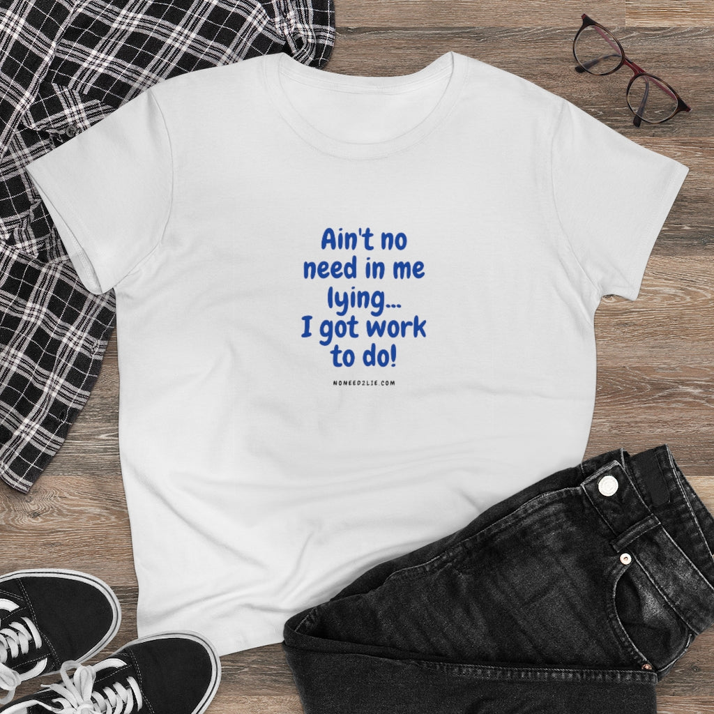 Women's Heavy Cotton Tee - "I got work to do"