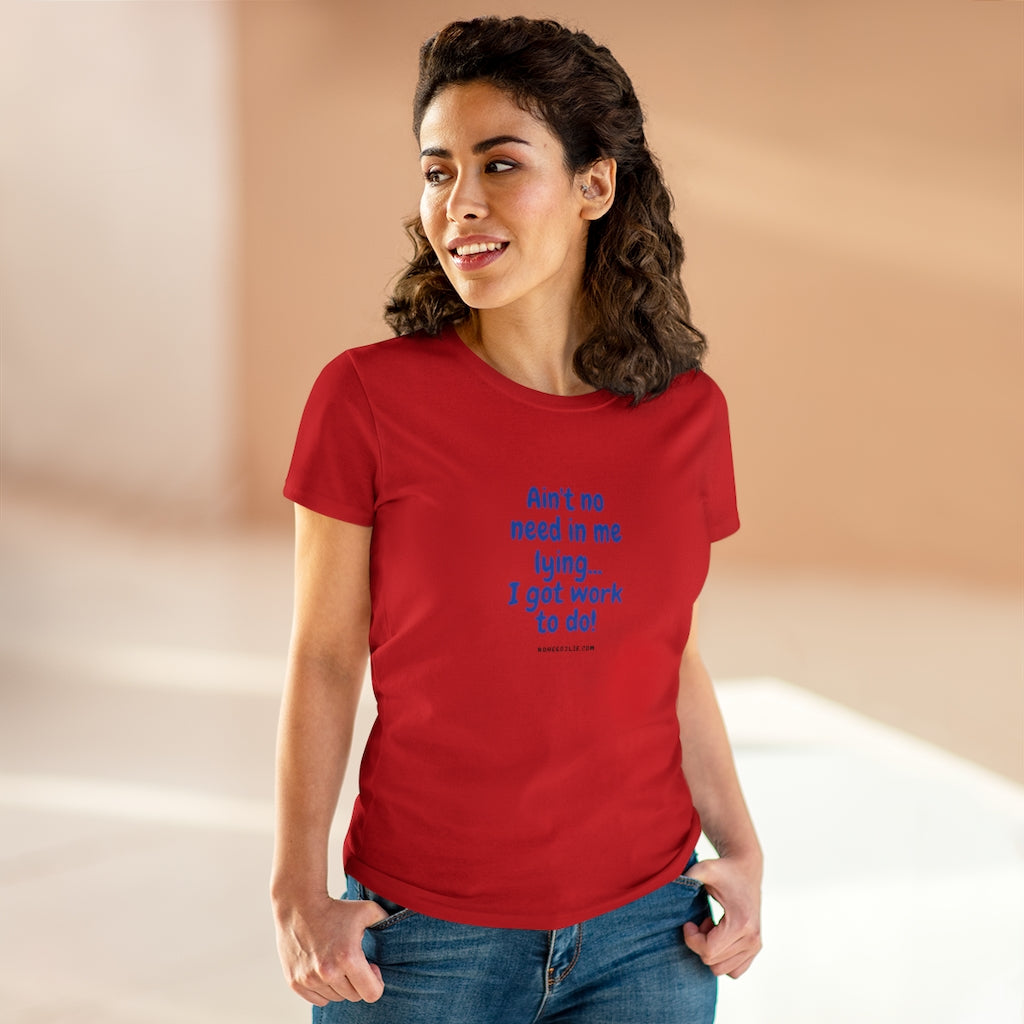 Women's Heavy Cotton Tee - "I got work to do"