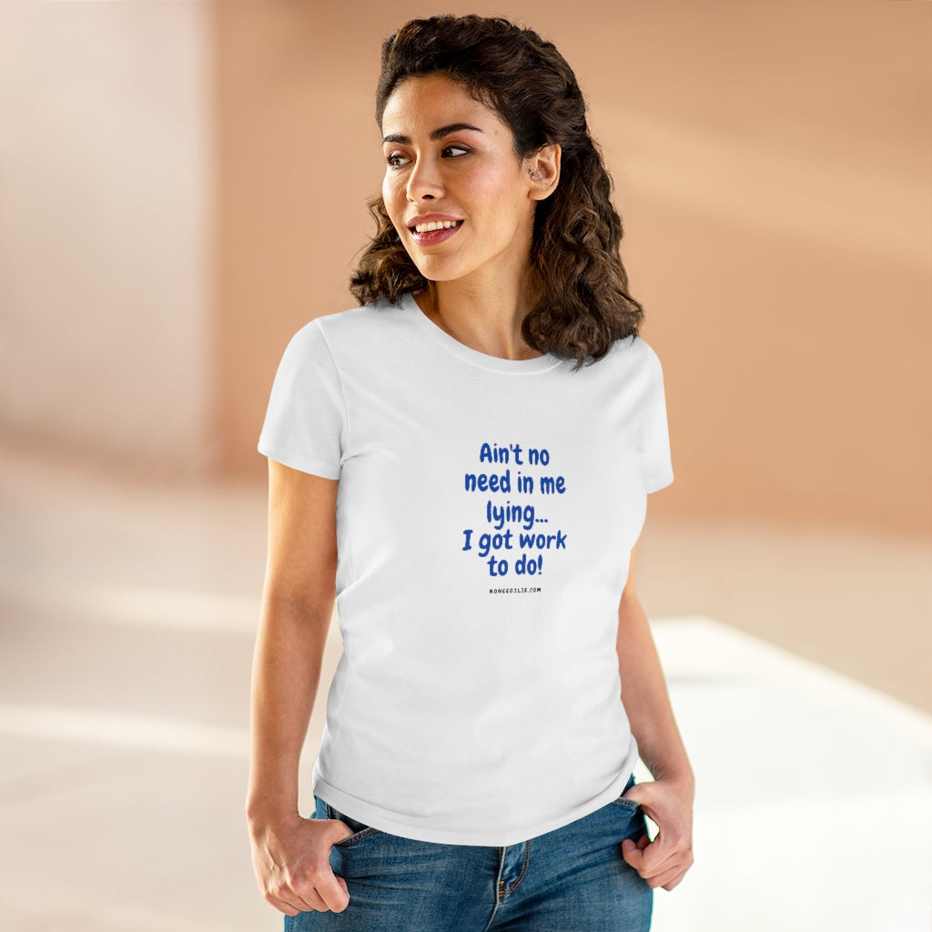 Women's Heavy Cotton Tee - "I got work to do"