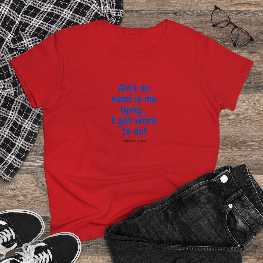 Women's Heavy Cotton Tee - "I got work to do"