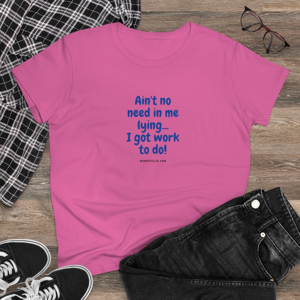 Women's Heavy Cotton Tee - "I got work to do"