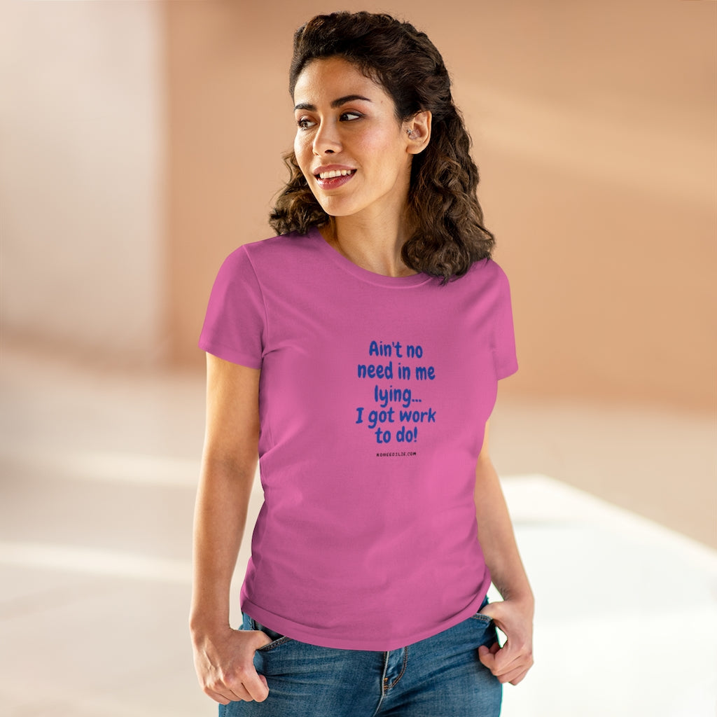 Women's Heavy Cotton Tee - "I got work to do"