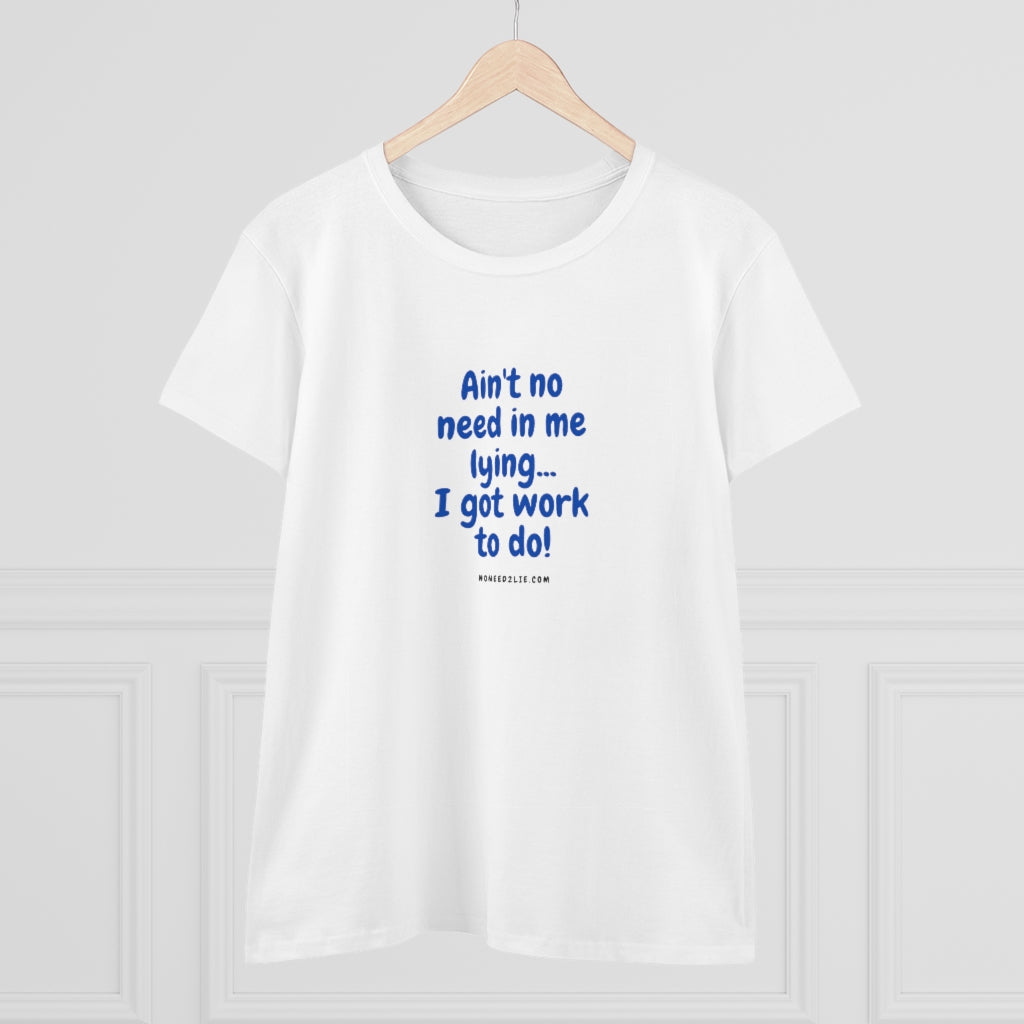 Women's Heavy Cotton Tee - "I got work to do"